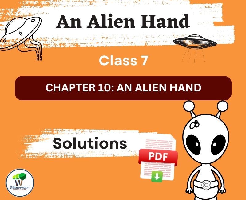 an-alien-hand-ncert-solutions-for-class-7-chapter-10