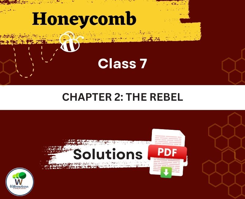 Honeycomb class 7 The Rebel Poem PDF NCERT Solutions including summary