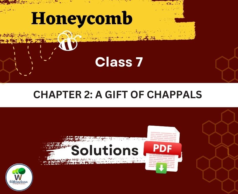 NCERT Solutions for Class 7 English Unit 2 A Gift of Chappals - Download  Solutions