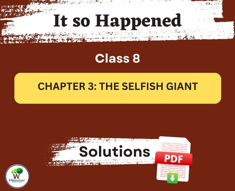 it-so-happened-class-8-chapter-3-the-selfish-gian-ncert-solutions-for-class-8-pdf